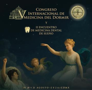V Congreso Internacional de Medicina del Dormir y II Encuentro de Medicina Dental de Sueño