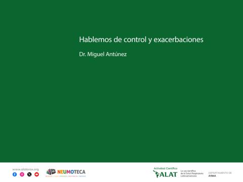 Hablemos de control y exacerbaciones. Dr. Miguel Antúnez
