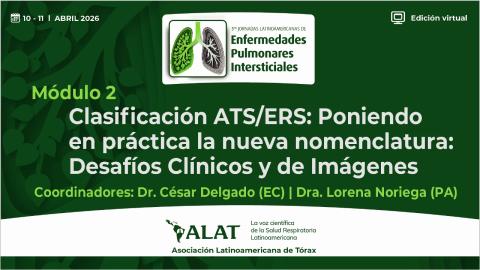 Módulo 2 - Clasificación ATS/ERS: Poniendo en práctica la nueva nomenclatura: Desafíos Clínicos y de Imágenes